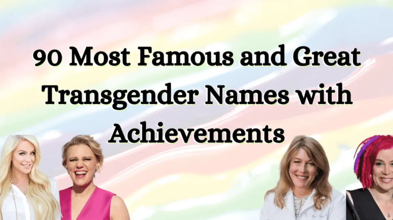 90 Most Famous and Great Transgender Names with Achievements