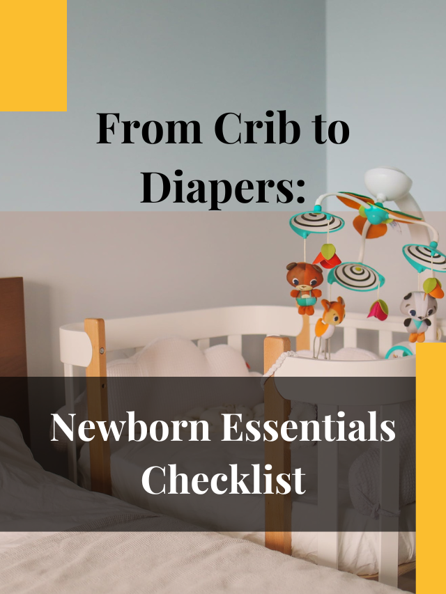 From Crib to Diapers: A Newborn Essentials Checklist