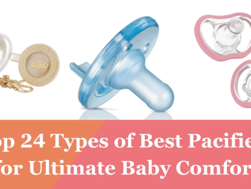 Top 24 Types of Best Pacifiers for Ultimate Baby Comfort