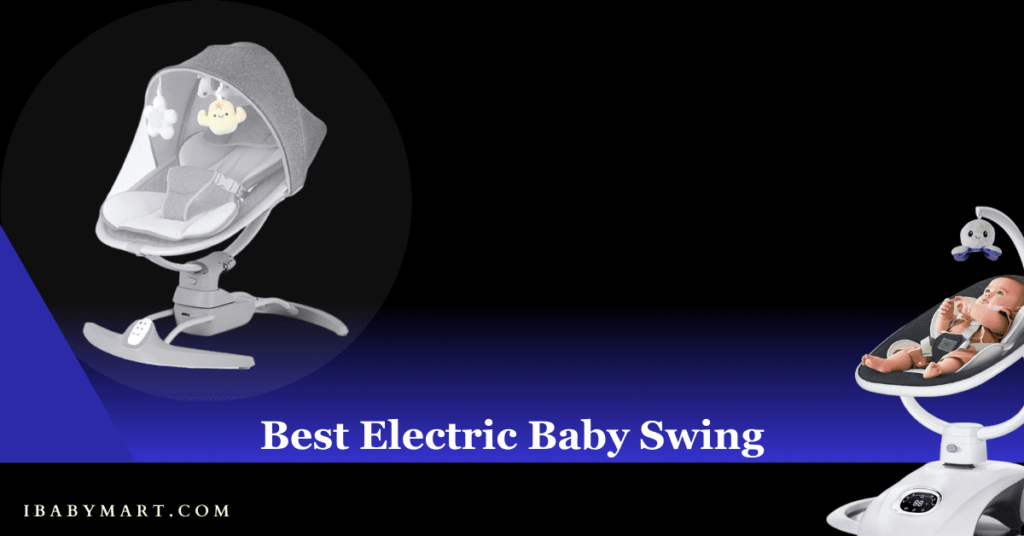 Best Electric Baby Swing and Bouncer