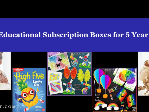Best Educational Subscription Boxes for 5 Year Old's