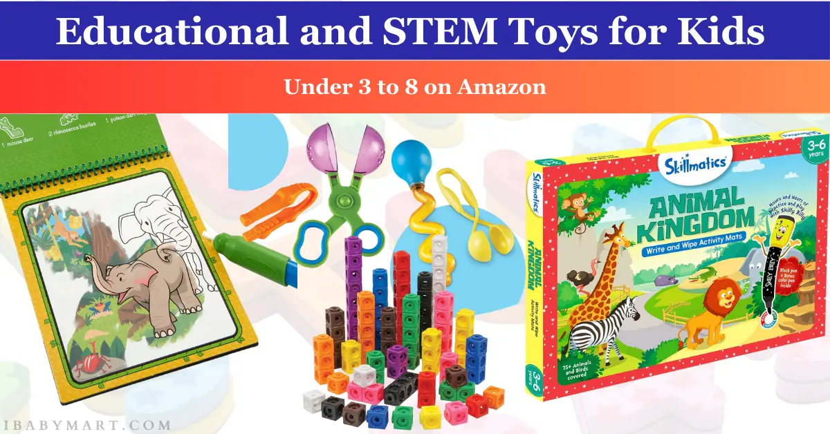 Top Educational and STEM Toys for Kids Under 3 to 8 on Amazon in 2024