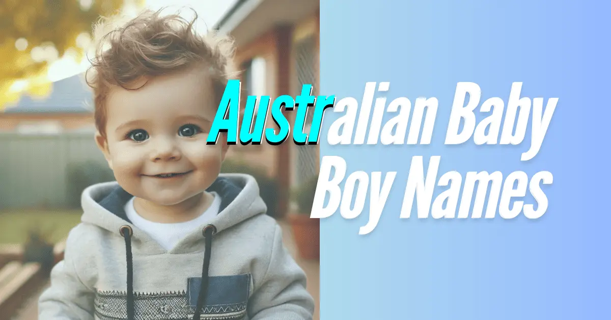Top Australian Baby Boy Names Starts From ‘A to Z’