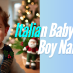 700+ Top Italian Baby Boy Names Starts From ‘A to Z’