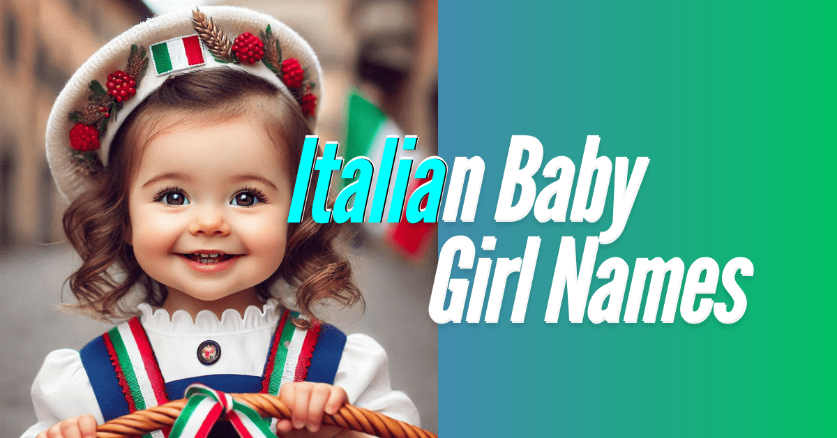 700+ Top Italian Baby Girl Names Starts From ‘A to Z’