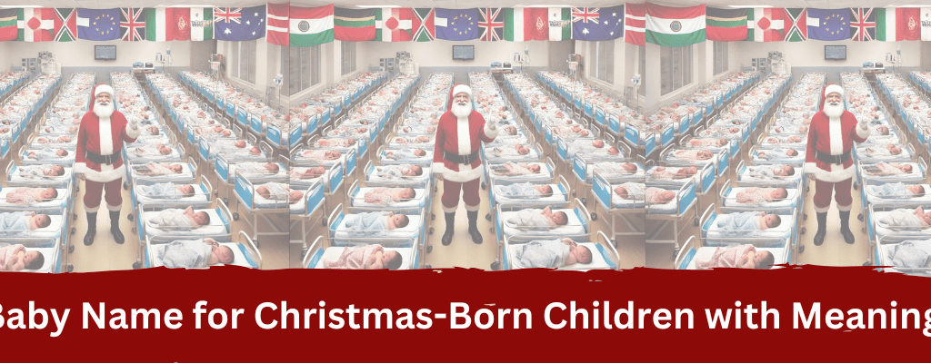 Name Lists for Christmas Births Children with Meanings