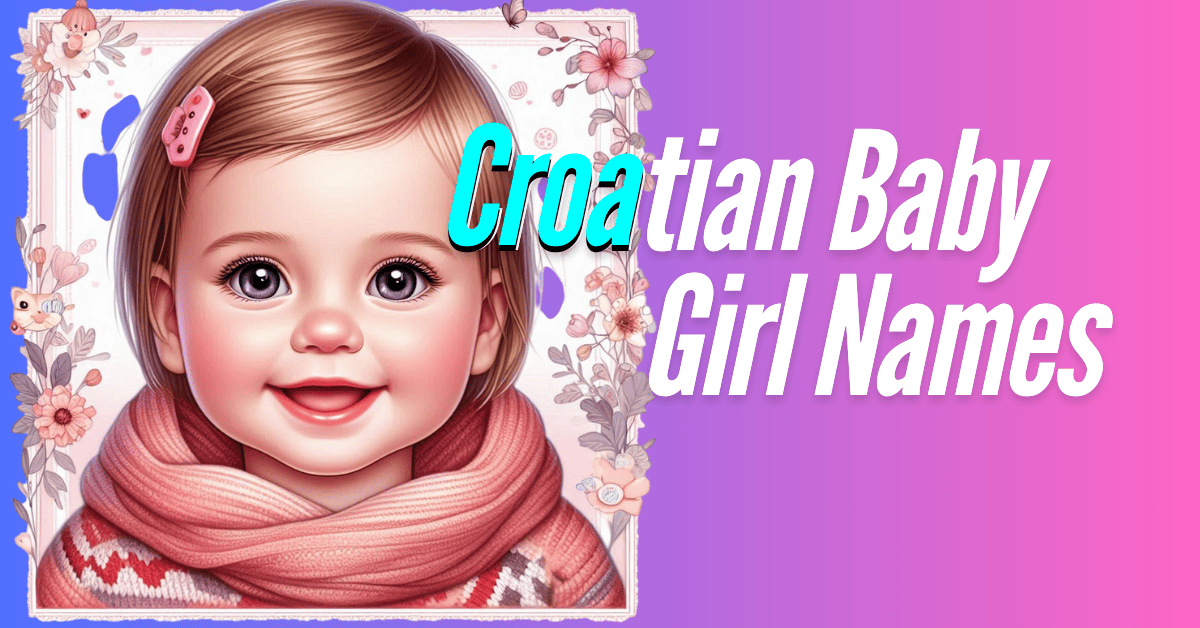 Croatian Baby Girl Names with Meaning